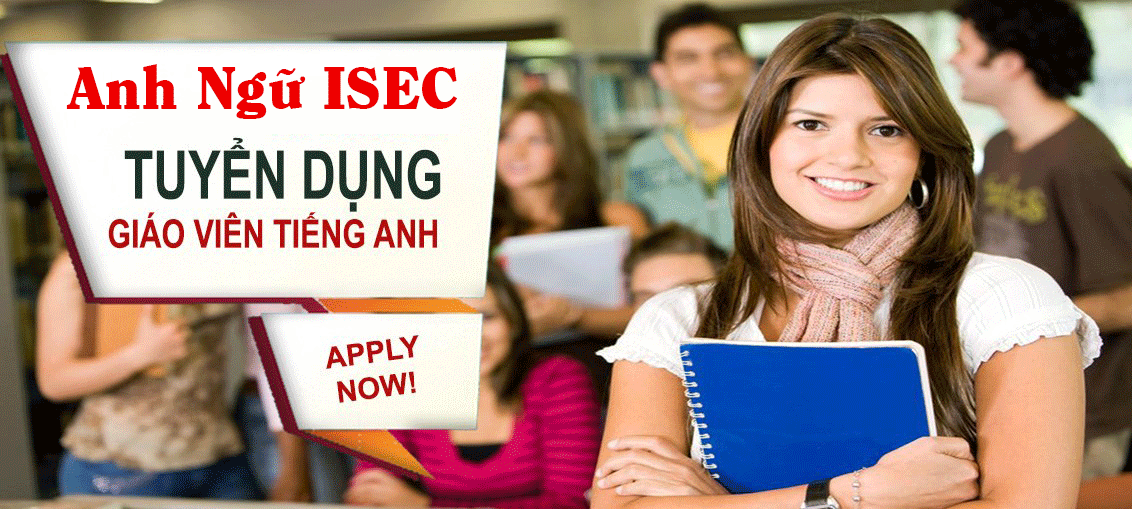 TUYỂN DỤNG GI&Aacute;O VI&Ecirc;N TIẾNG ANH